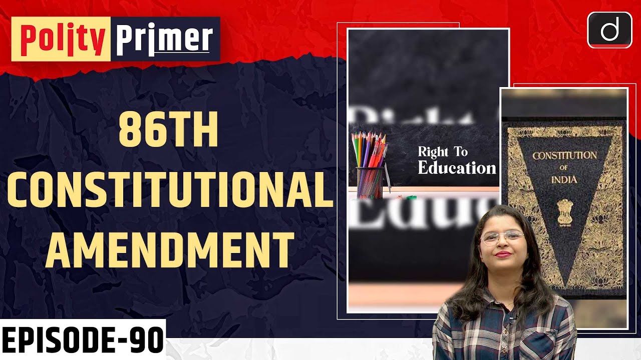 The 86th Constitutional Amendment Act, 2002 | Polity Primer | Drishti IAS English