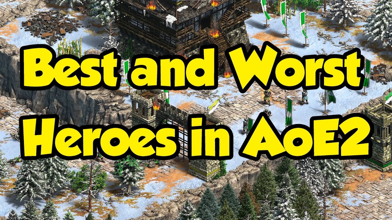 Best and Worst Heroes in AoE2