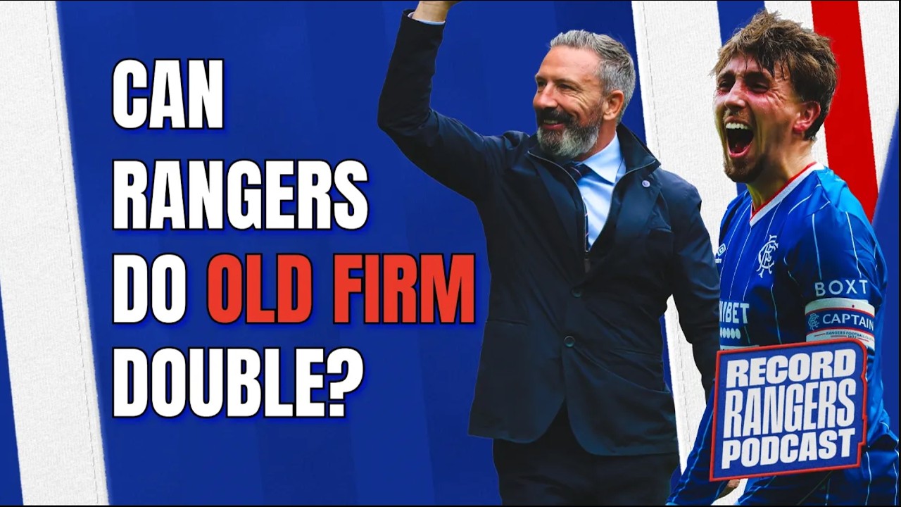 Old Firm dominance debrief and who starts against Celtic? | Record Rangers