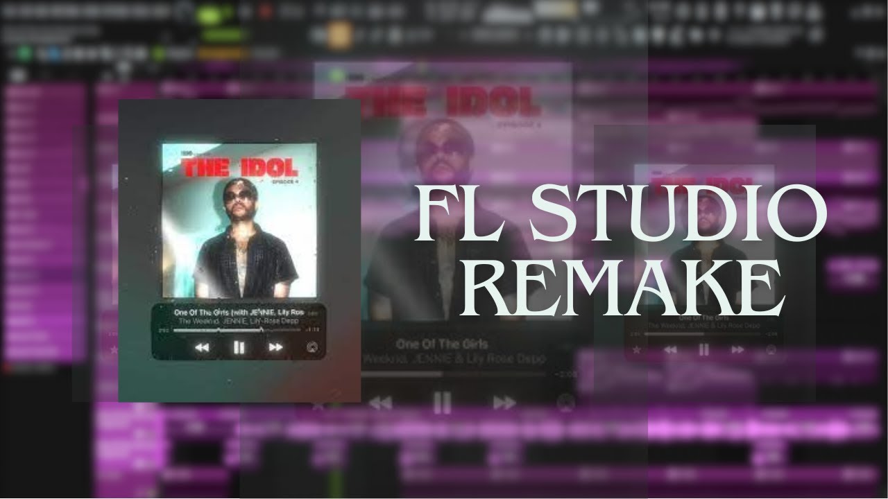 @TheWeeknd - One Of The Girls  | Fl Studio Remake | David James