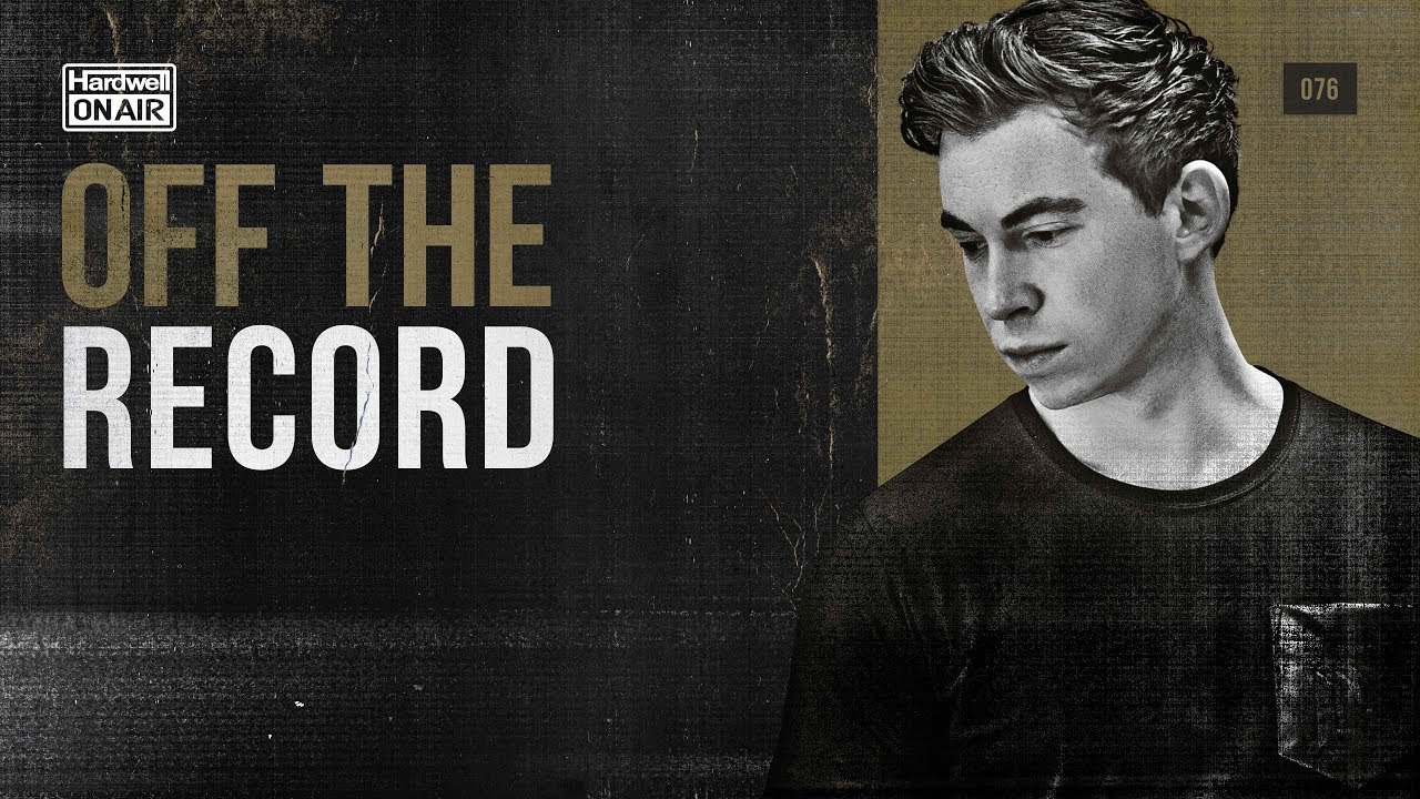 Hardwell On Air: Off The Record 076 (incl. Gregor Salto Guestmix)