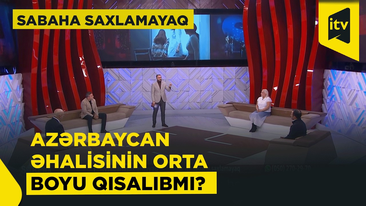 Ölkəmizdə yeni nəslin boyu qısalıbmı? | “Sabaha saxlamayaq”, 04.02.2026