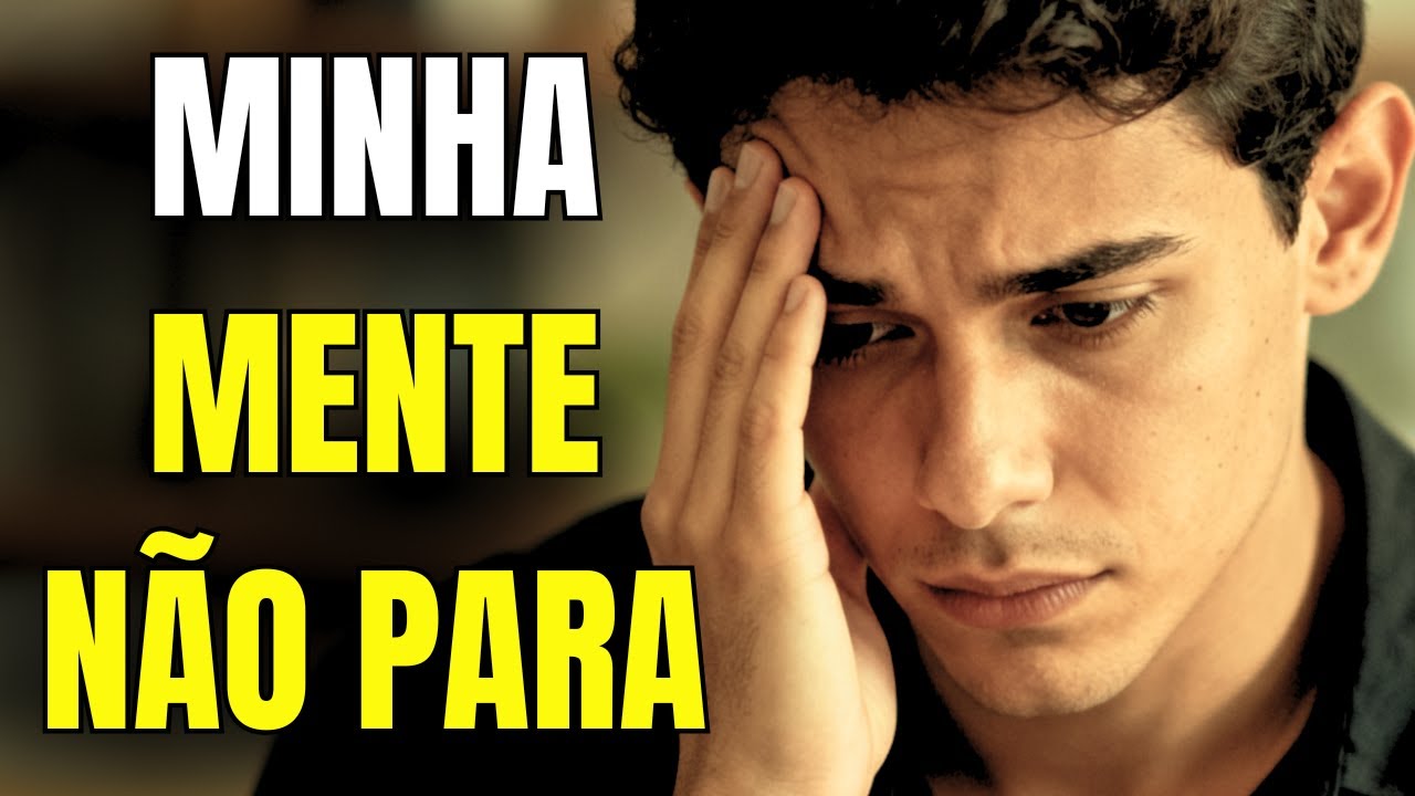 👉 MINHA MENTE NÃO PARA | O que Deus diz sobre ansiedade
