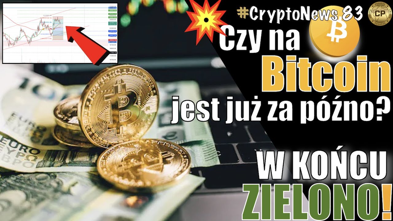 Czy na BITCOIN jest już za p&oacute;źno? W końcu zielono po 3 miesiącach spadk&oacute;w! Analiza, informacje.