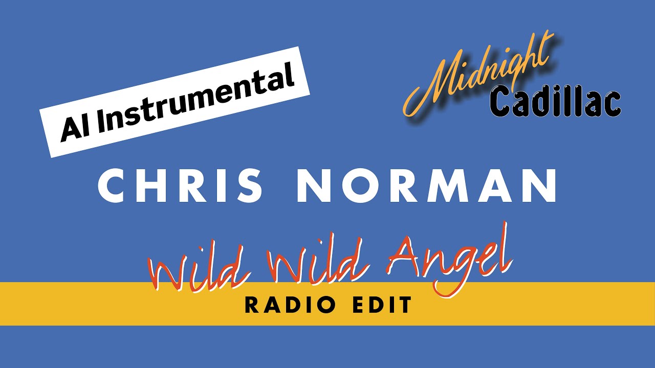 CHRIS NORMAN Wild Wild Angel (Radio Edit) (AI Instrumental)