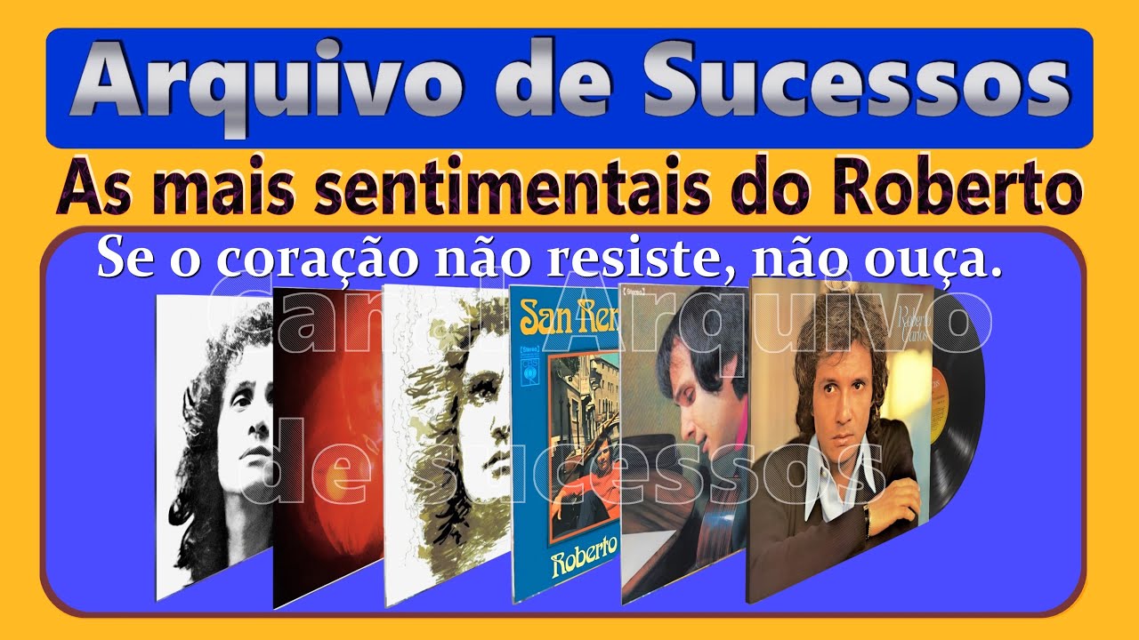 ARQUIVO DE SUCESSOS - Roberto Carlos.  As + sentimentais.