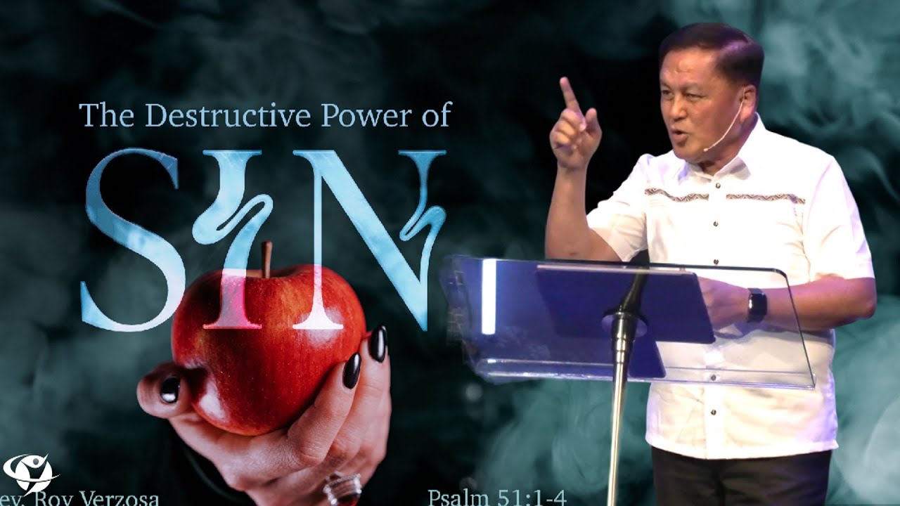 The Destructive Power Of Sin | Dr. Roy Verzosa | Champion Life Centre