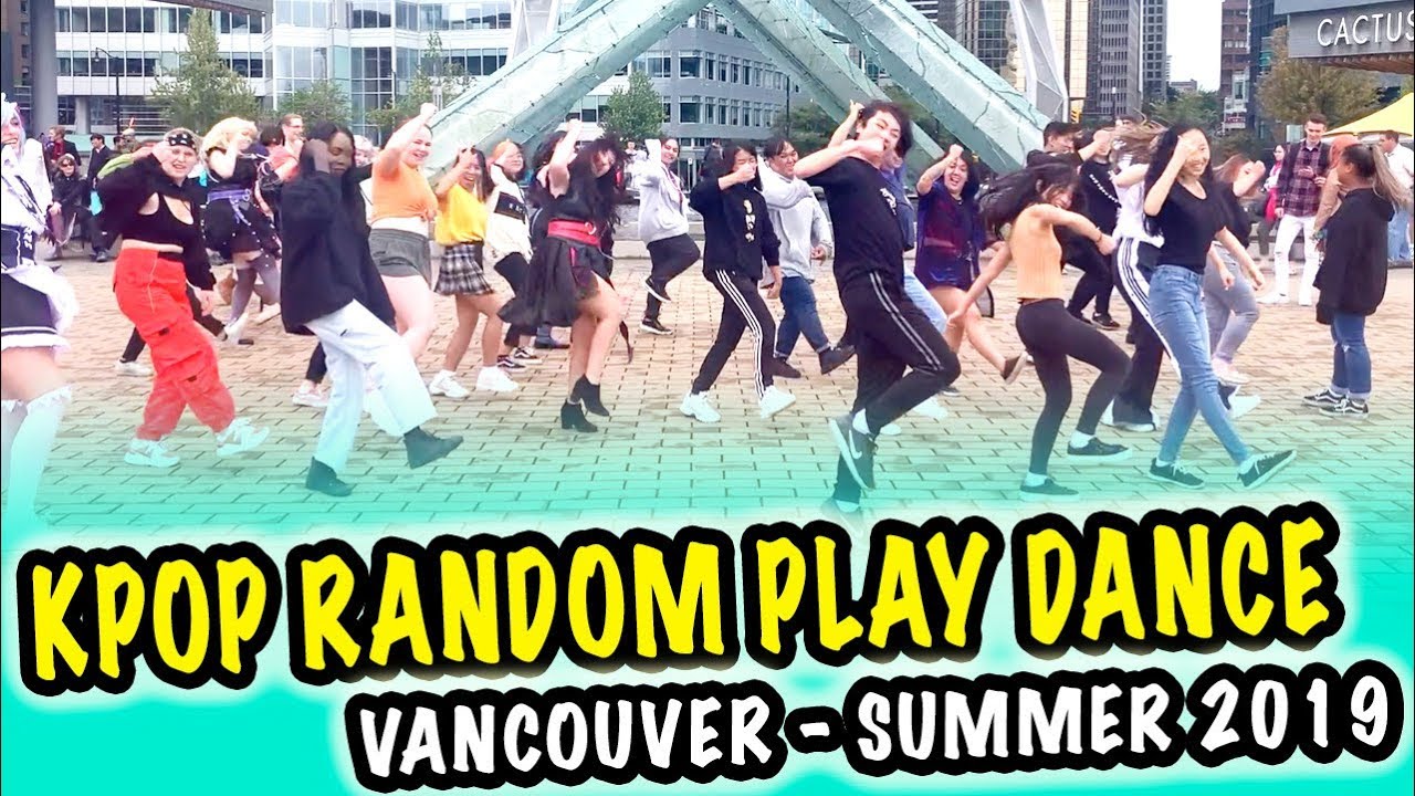 [KPOP IN VANCOUVER -- SUMMER 2019] -- KPOP RANDOM PLAY DANCE CHORUS GAME [YOURS TRULY]