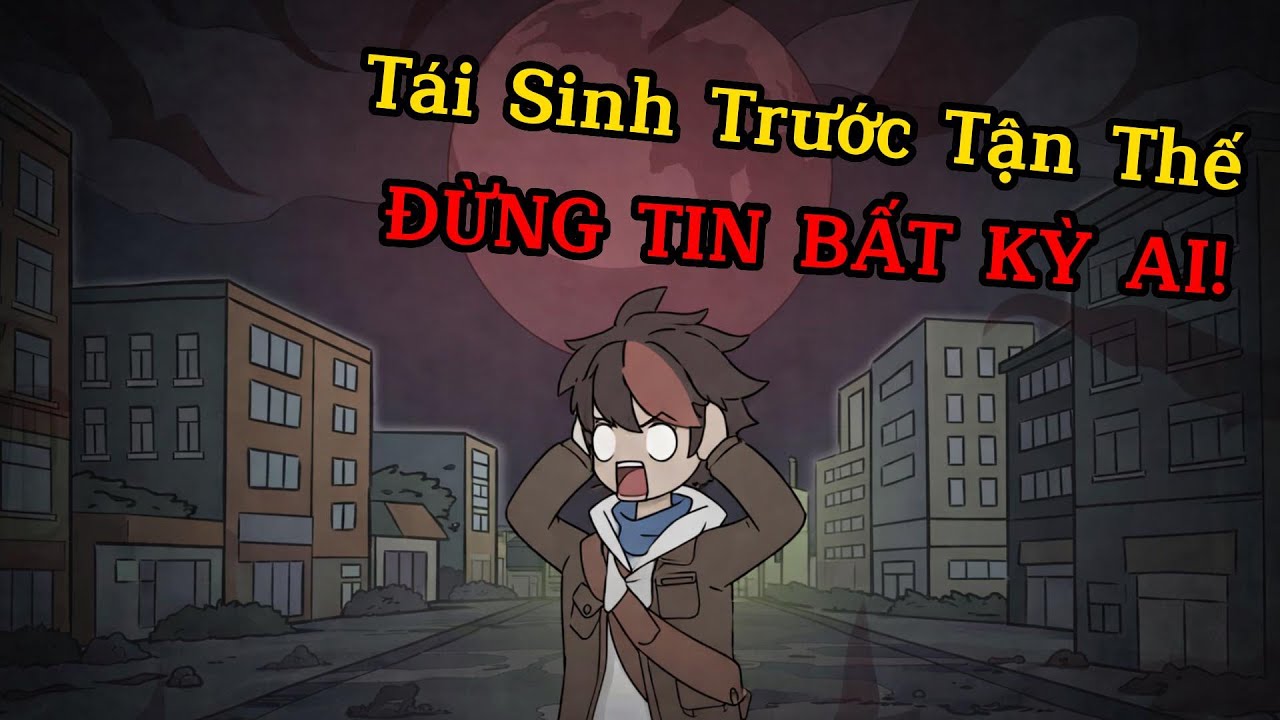 [Phần 1] Trọng Sinh Trước Mạt Thế Tôi Điên Cuồng Thu Thập Các Thẻ Bài | Đậu Đậu Review