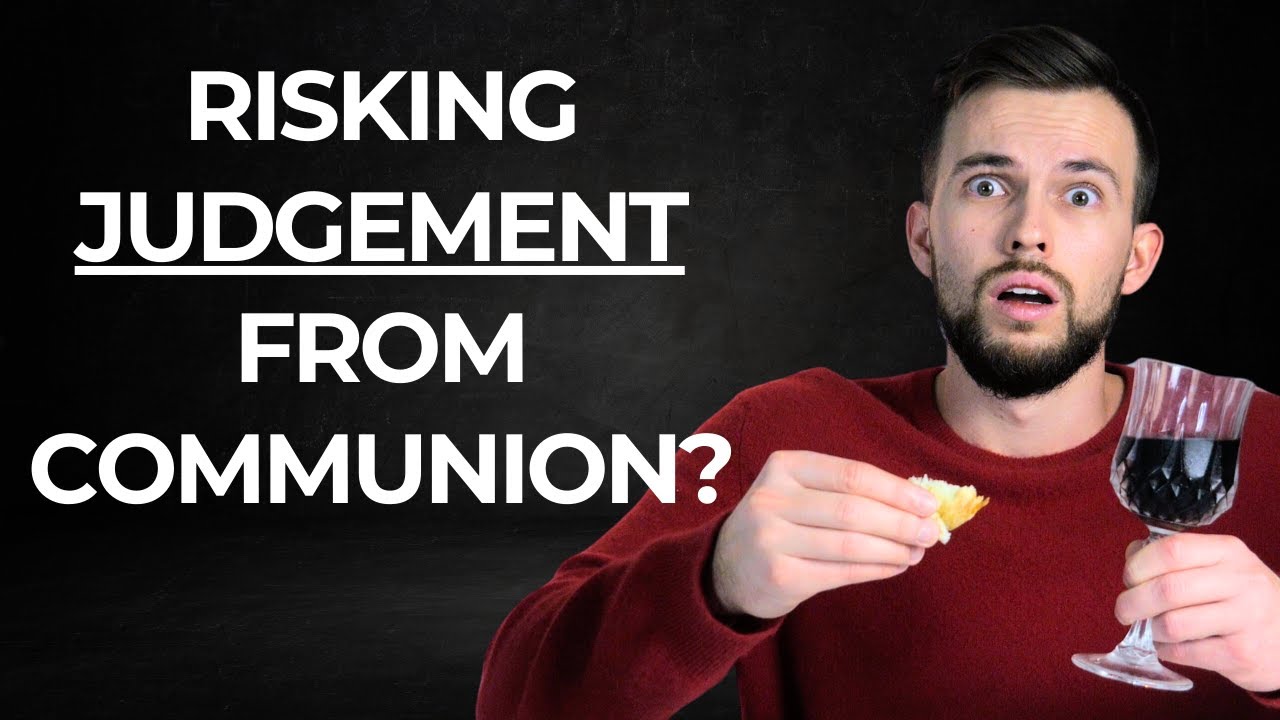 Taking Communion Unworthily Explained
