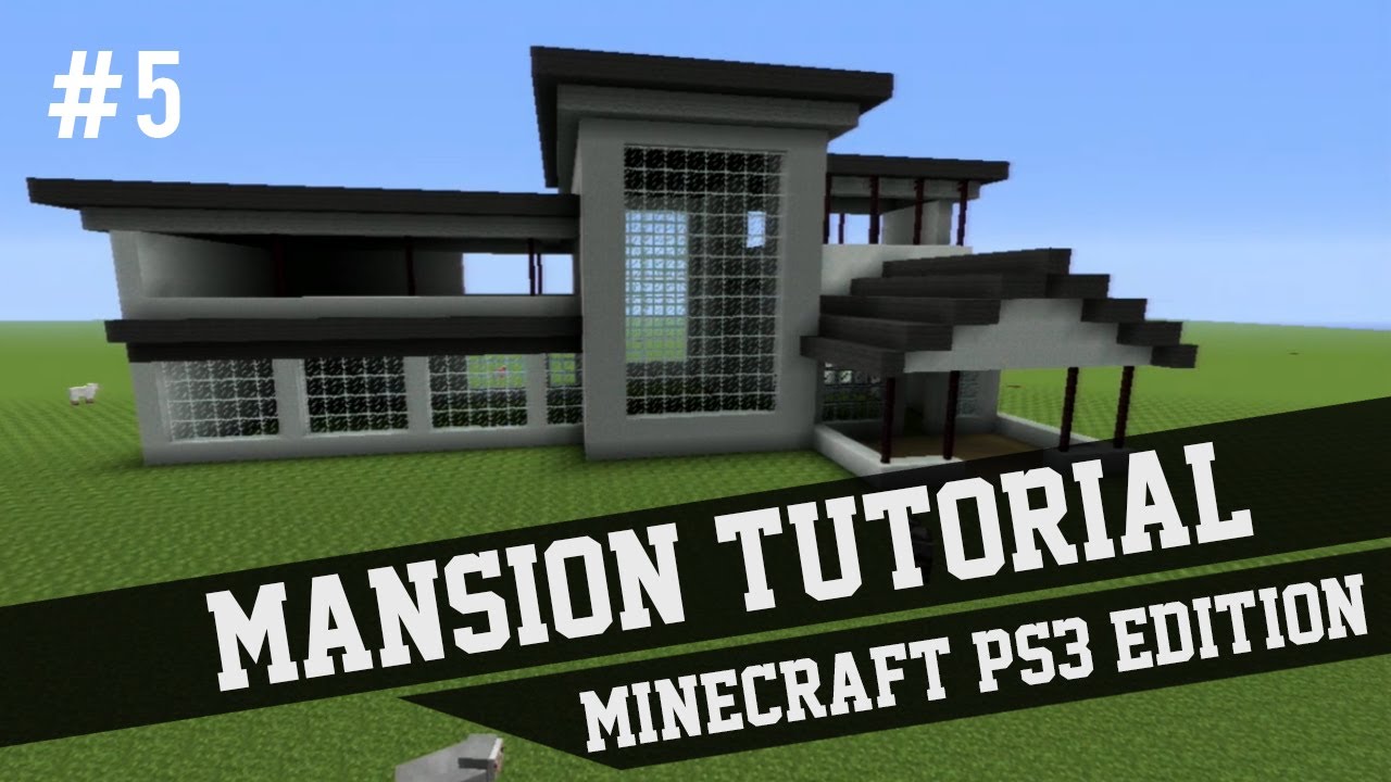Mansion Tutorial - Minecraft #5  (Xbox 360/Xbox One/PS3/PS4/PE/PC/Wii U)