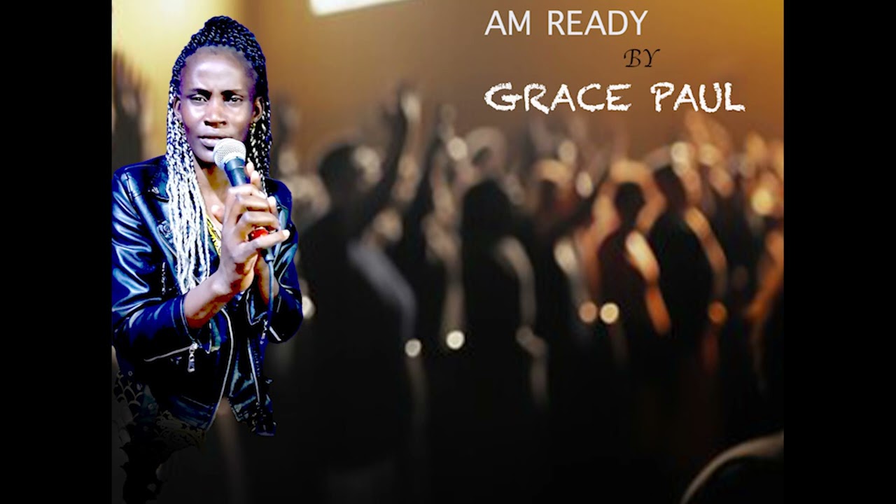 AM READY BY GRACE PAUL