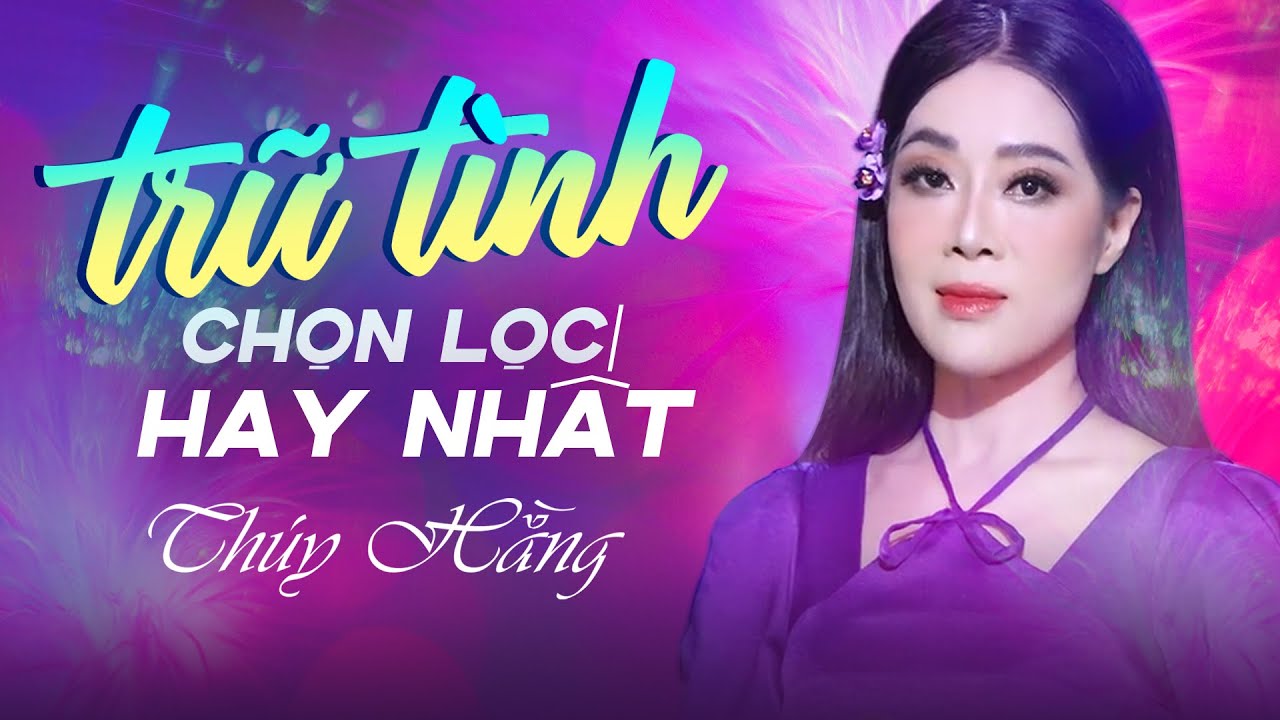 Album Trữ Tình Chọn Lọc Hay Nhất - Ca sĩ Thúy Hằng | Thư Tình Em Gái, Căn Nhà Ngoại Ô