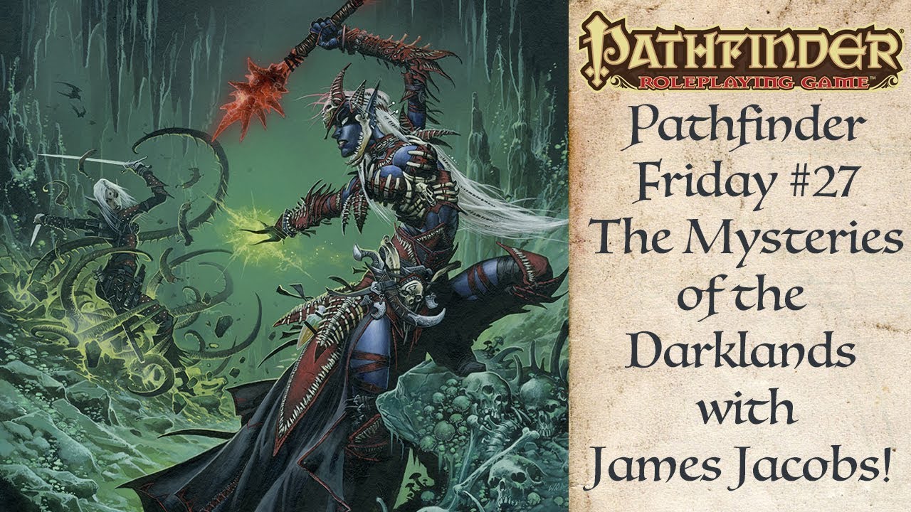 Exploring the Darklands! (Pathfinder Friday #27)