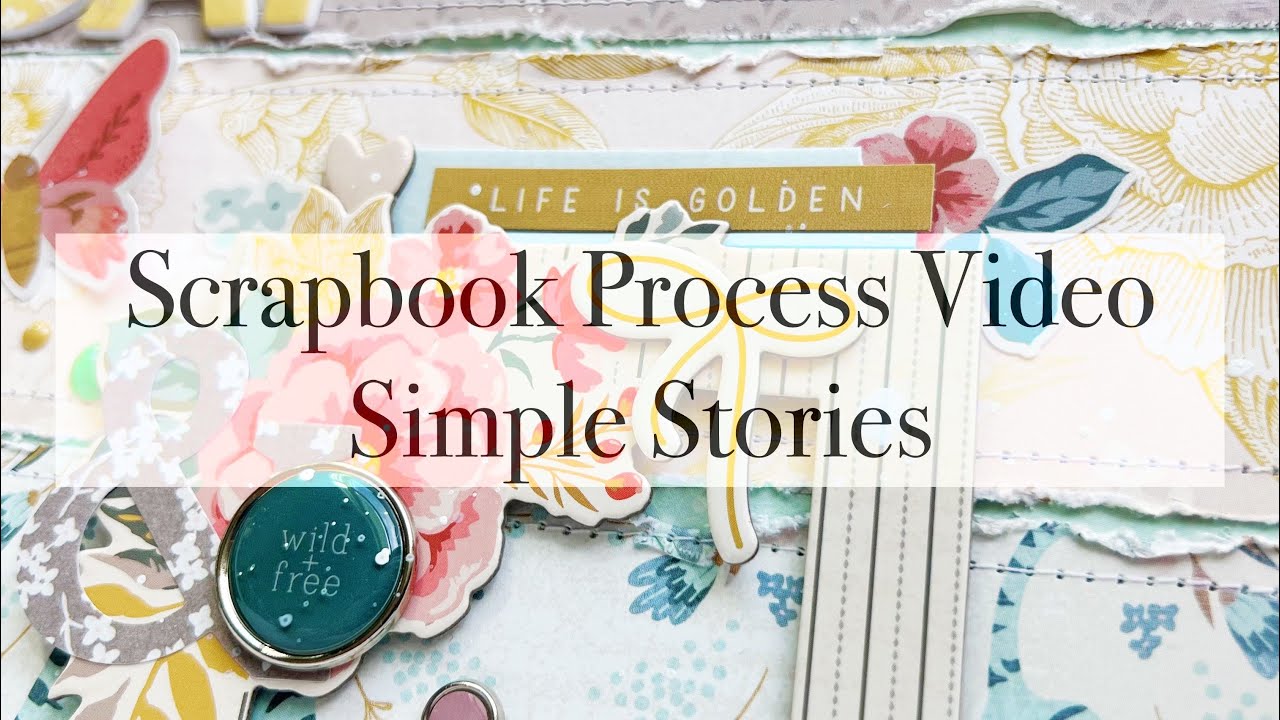 Scrapbook Process Video #296 - Cherish Today | Simple Stories DT