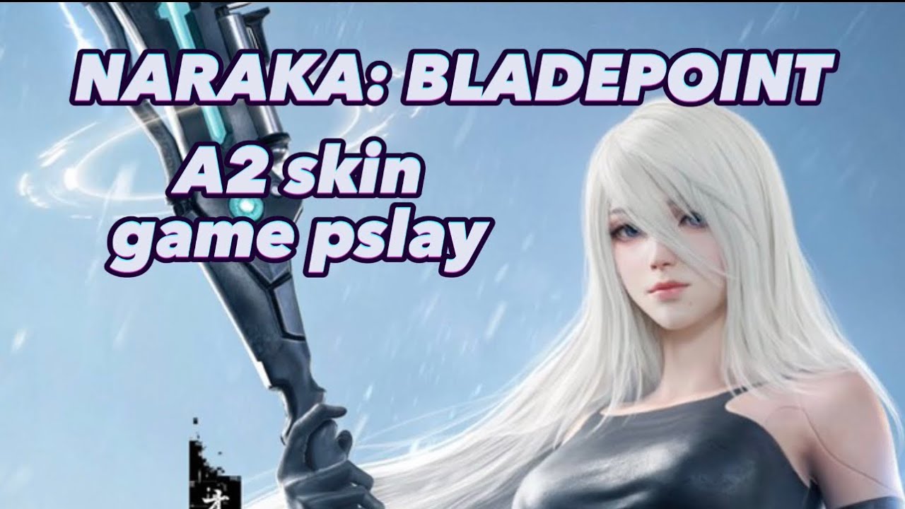 A2 skin GAME PLAY/NARAKA: BLADEPOINT/PC #naraka #narakabladepoint #nier #nierautomata