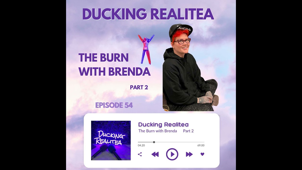 The Burn with Brenda       - Part 2