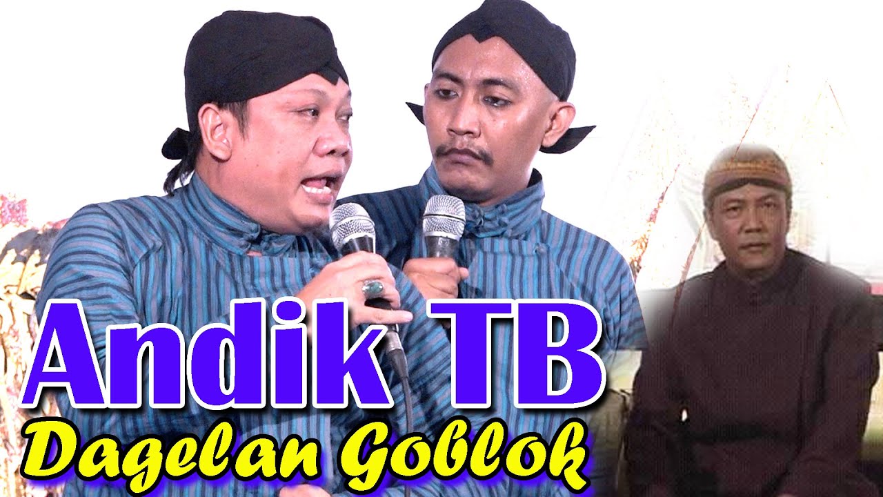 ANDIK TB DAGELAN GOBLOK JARE GUSTI ALLAH KOK NEK NDUWUR LEMARI