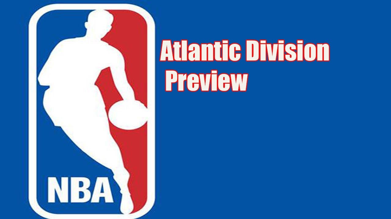 NBA Updates Today -Atlantic Division Preview