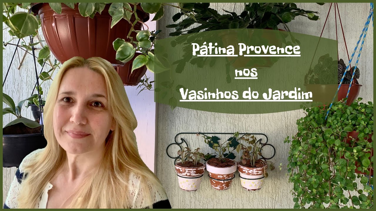 Pátina Provence nos Vasinhos do Jardim | Nossa Vida é sem Frescuras!