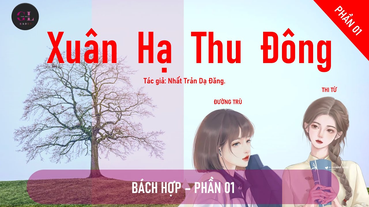EP.1 - Xuân Hạ Thu Đông - Nhất Trản Dạ Đăng - [Bách Hợp - Nhẹ Nhàng - Ngọt Văn]