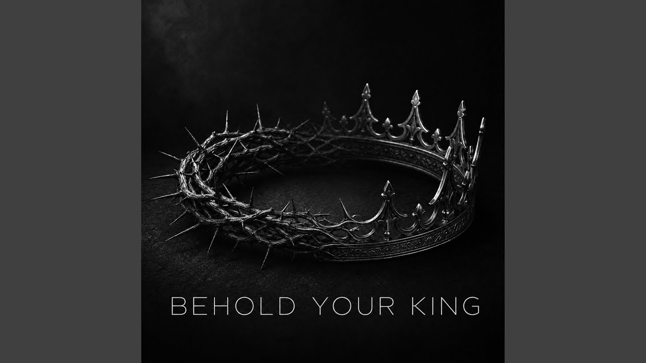 Behold Your King