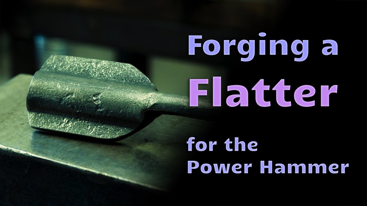 Forging a Flatter for the Power Hammer