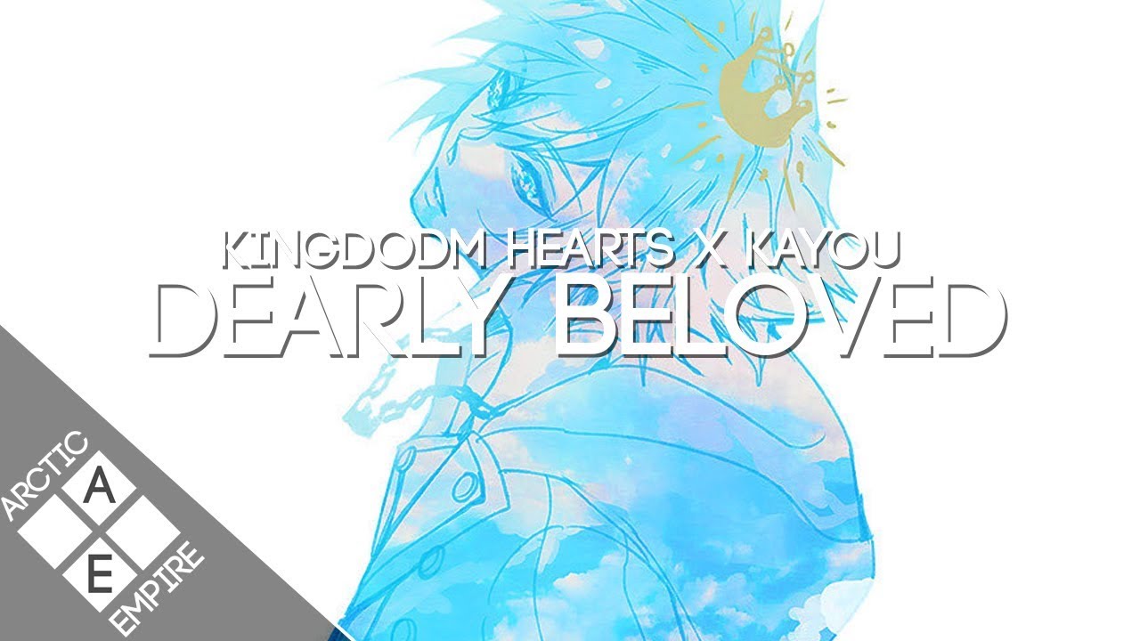 Kingdom Hearts - Dearly Beloved (Kayou. Remix)