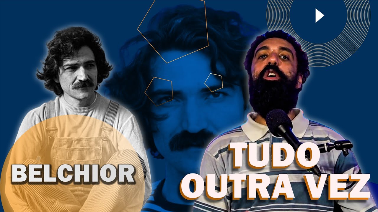 ANÁLISE DA LETRA - TUDO OUTRA VEZ - BELCHIOR