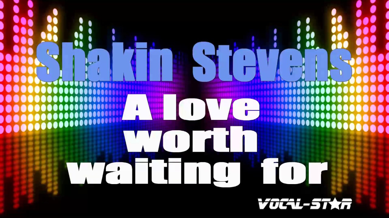 Shakin' Stevens - A Love Worth Waiting For (Karaoke Version) with Lyrics HD Vocal-Star Karaoke