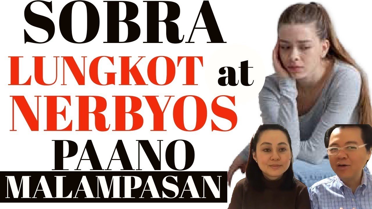 Sobrang Lungkot at Nerbyos. Paano Malampasan. - Payo ni Doc Willie Ong #719b