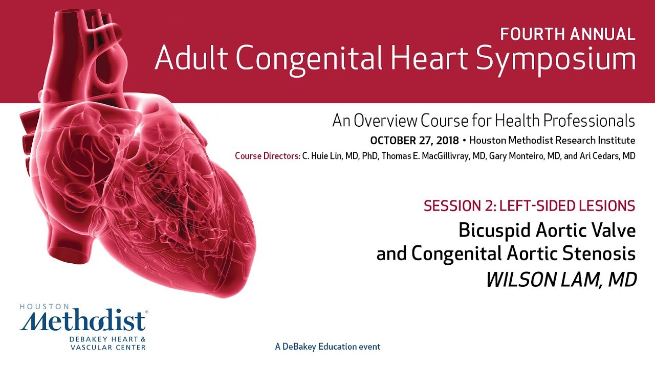 Bicuspid Aortic Valve and Congenital Aortic Stenosis (Wilson Lam, MD)