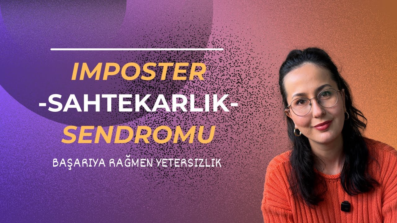 Başarılıyım Ama Neden Yetersiz Hissediyorum? | İmposter Sendromu 