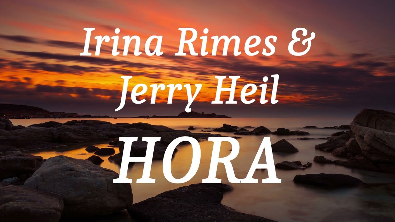 Irina Rimes & Jerry Heil - HORA