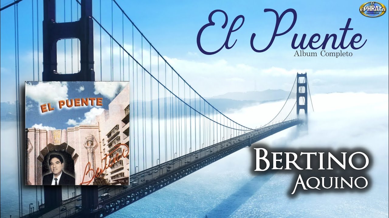 Bertino Aquino - El Puente (&Aacute;lbum Completo)