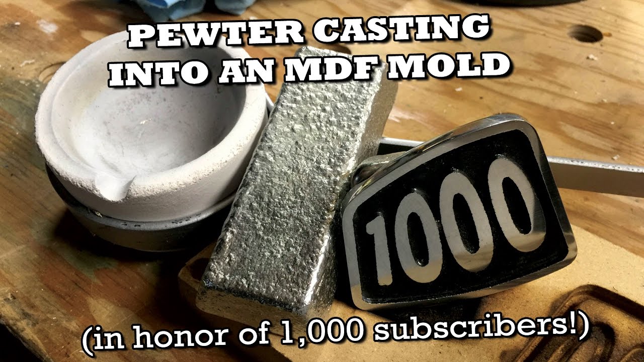 Pewter Casting into MDF Mold (1000 Subscriber Video!)