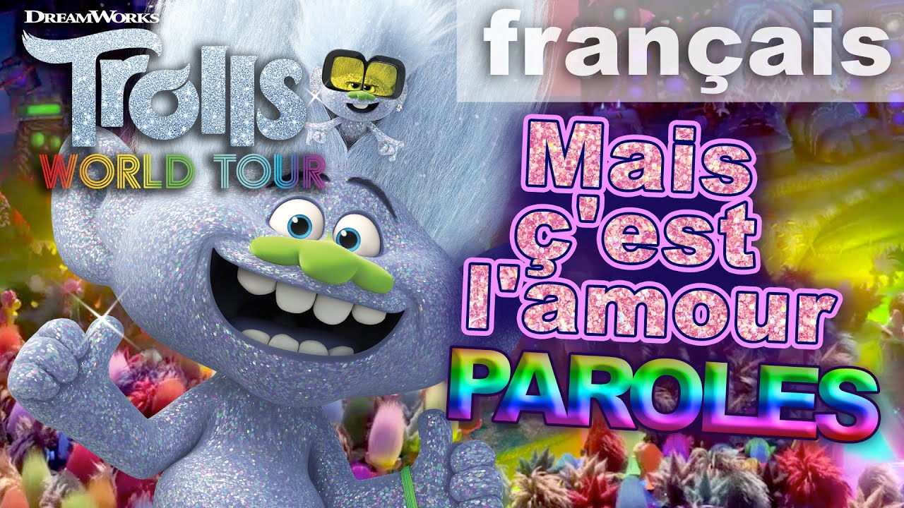 LES TROLLS 2: TOURNÉE MONDIALE | Mais ç'est l'amour (Paroles)