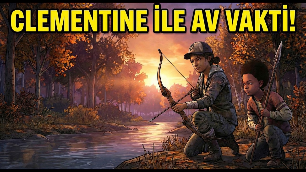 CLEMENTINE İLE AV MEVSİMİ! 🏹 (Kimse Aç Kalmayacak) | The Walking Dead Final Sezonu #3