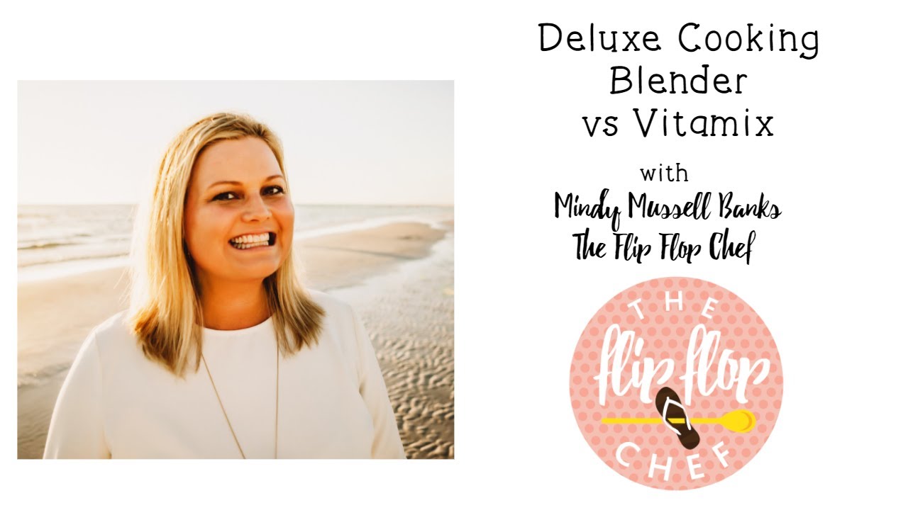 Deluxe Cooking Blender vs Vitamix Video with The Flip Flop Chef!