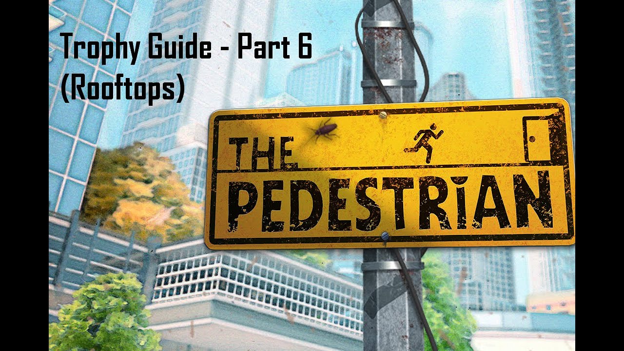 The Pedestrian Full Walkthrough - Part 6 (Rooftops)
