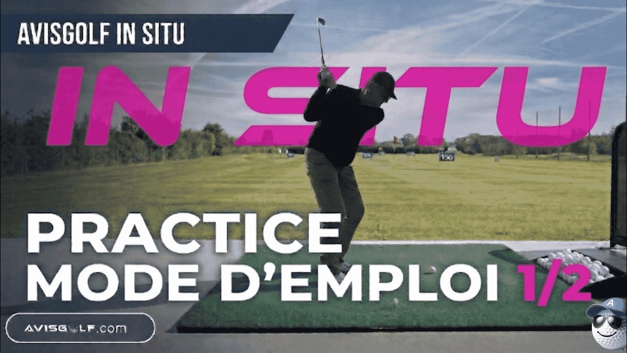 Teaser IN SITU: PRACTICE MODE D'EMPLOI 1/2 par AVISGOLF.com