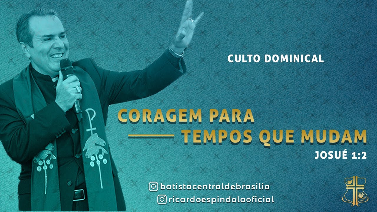 Coragem para Tempos que Mudam | Pr. Ricardo Espíndola