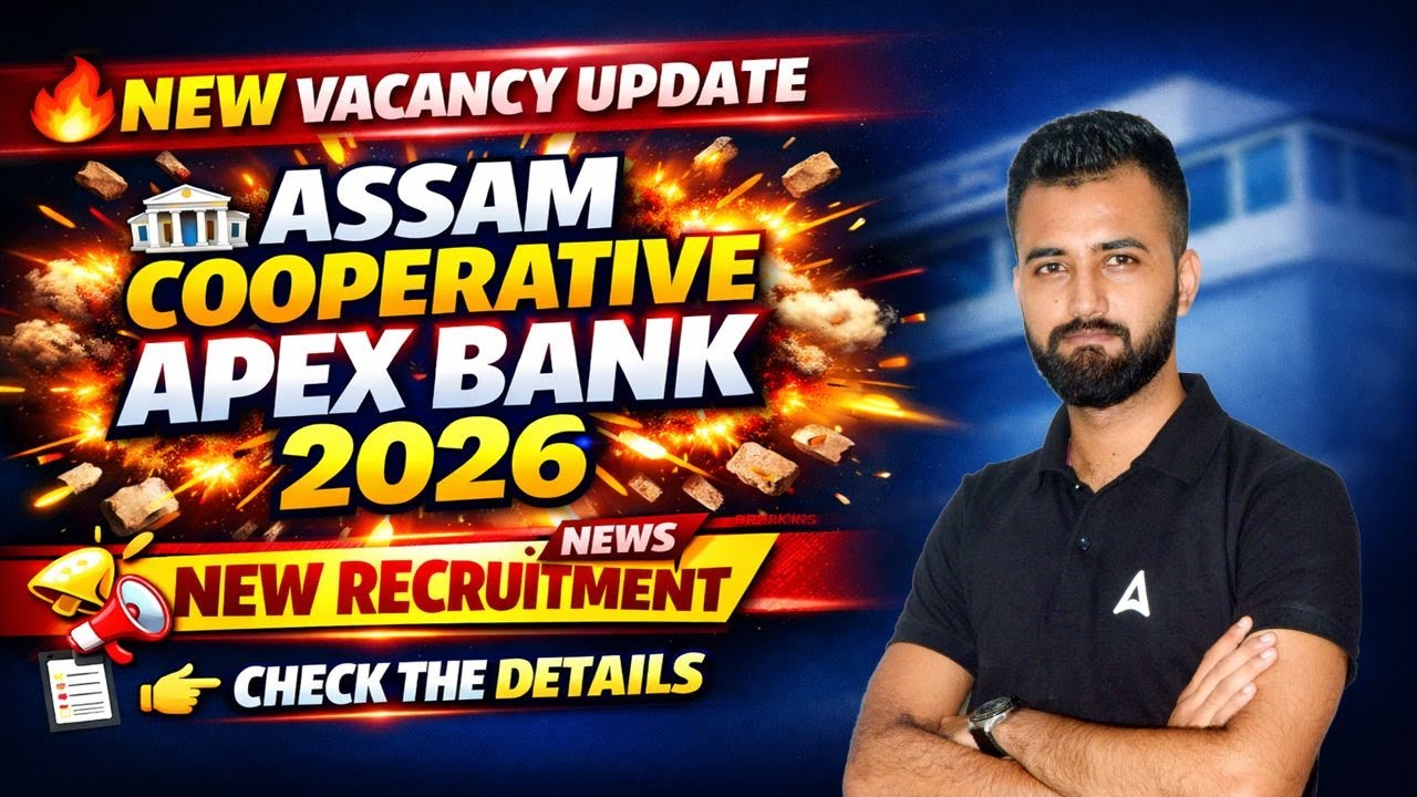 APEX Cooperative Bank Vacancy 2026 | Assam Cooperative APEX Bank Recruitment 2026