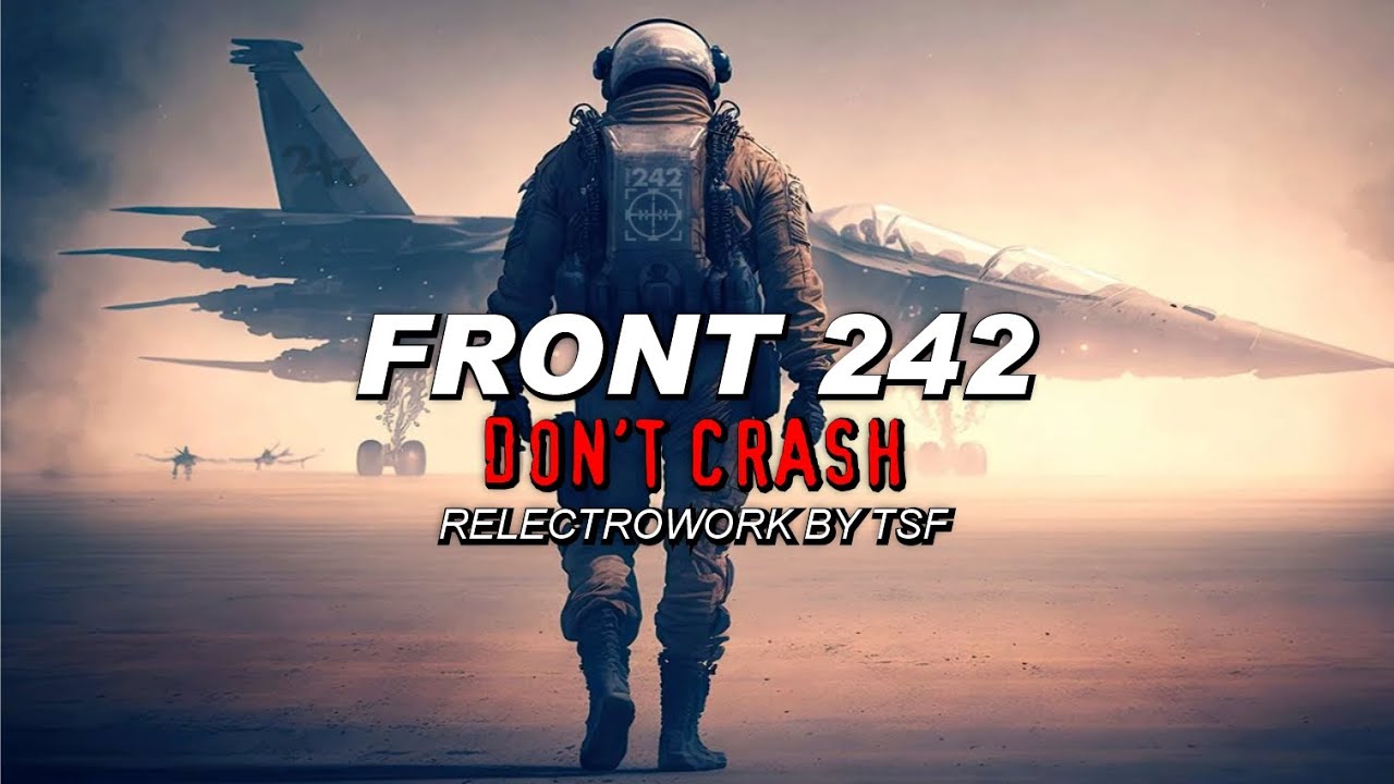 Front 242 - Don't Crash (Relectrowork by TSF)