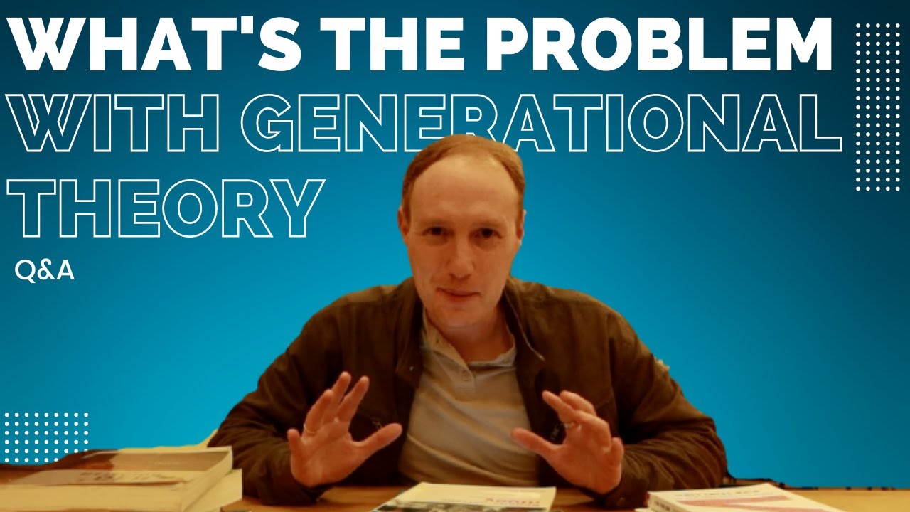 What's the problem with GENERATIONAL THEORY