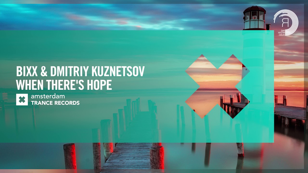 BiXX & Dmitriy Kuznetsov - When There’s Hope [Amsterdam Trance] Extended