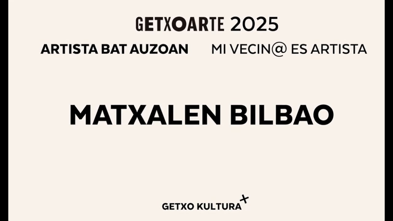 MATXALEN BILBAO - ARTISTA BAT AUZOAN | MI VECIN@ ES ARTISTA