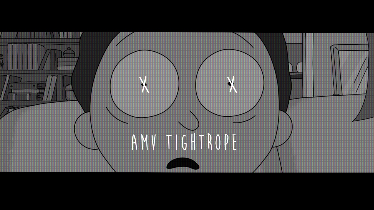 Rick and Morty- XXXTENTACION - Tightrope [AMV]