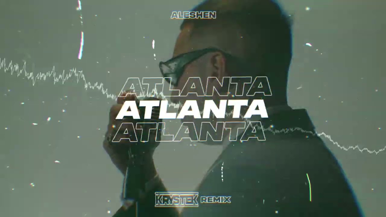 ALESHEN - ATLANTA (Krystek Remix)