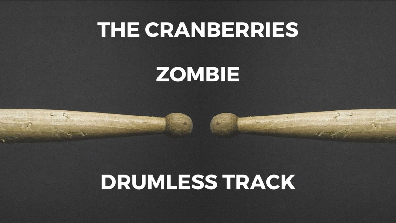 The Cranberries - Zombie (drumless)